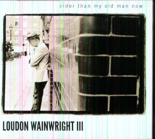 Loudon Wainwright III: Older Than My Old Man Now  ( CD )