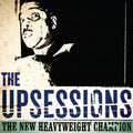 The Upsessions: New Heavyweight Champion - VINYL