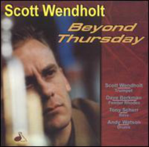 Scott Wendholt: Beyond Thursday - CD