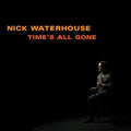 Nick Waterhouse: Time's All Gone - VINYL