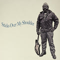Sticks Over My Shoulder: Sticks Over My Shoulder - Vinyl