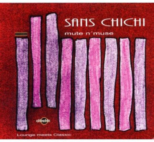 Sans Chichi: Mute N Muse  ( CD )