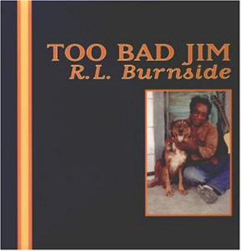 R.L. Burnside: Too Bad Jim - Vinyl