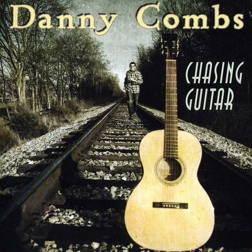 Danny Combs: Chasing Guitar  ( CD )