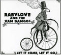 Babylove & The Van Dangos: Let It Come Let It Go - CD