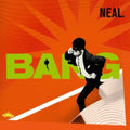 Neal.: Bang - VINYL
