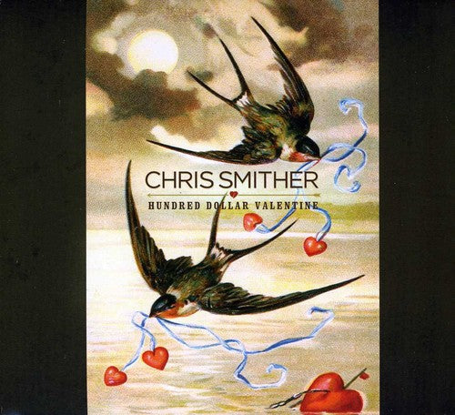 Chris Smither: Hundred Dollar Valentine  ( CD )