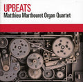 Matthieu Marthouret Organ Quartet: Upbeats - CD