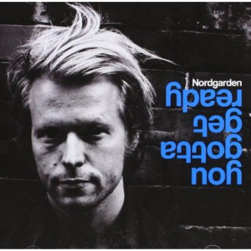 Nordgarden: You Gotta Get Ready  ( CD )