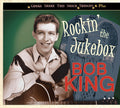 Bob King: Rockin' the Jukebox  ( CD )