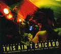 Various Artists: This Ain't Chicago  ( CD )