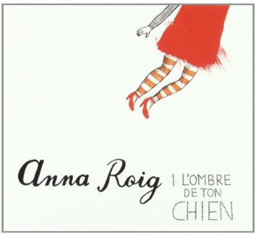 Anna Roig: I L'ombre de Ton Chien  ( CD )