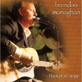 Brendan Monaghan: Flicker of Hope  ( CD )