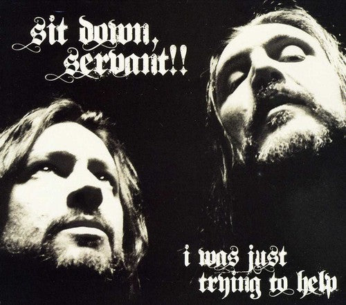 Sit Down, Servant!!: I Was Just Trying to Help  ( CD )