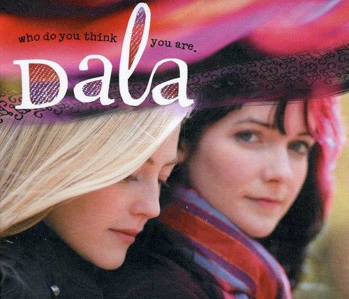 Dala: Who Do You Think You Are  ( CD )