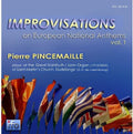 Pierre Pincemaille: Vol. 1-Improvisations on European National Anthems  ( CD )