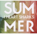 I Heart Sharks: Summer  ( CD )