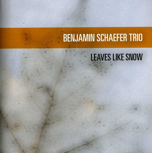 Benjamin Schaefer: Leaves Like Snow - CD
