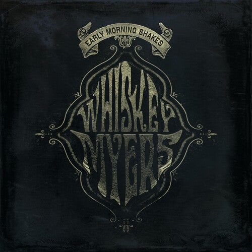 Whiskey Myers: Early Morning Shakes  ( CD )