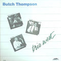 Butch Thompson: Trio West - VINYL