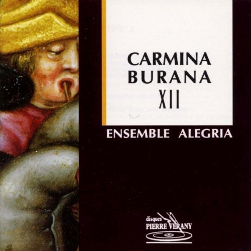 Alegria Ensemble: Carmina Burana Xii  ( CD )