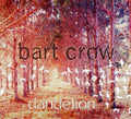 Bart Crow: Dandelion  ( CD )