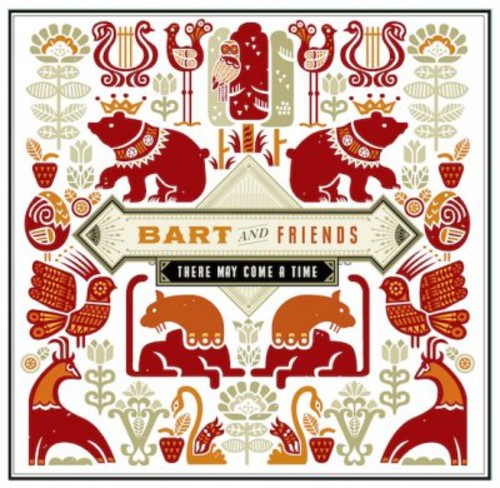 Bart & Friends: There May Come a Time  ( CD )