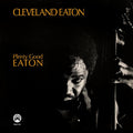 Cleveland Eaton - Plenty Good Eaton ( VINYL )