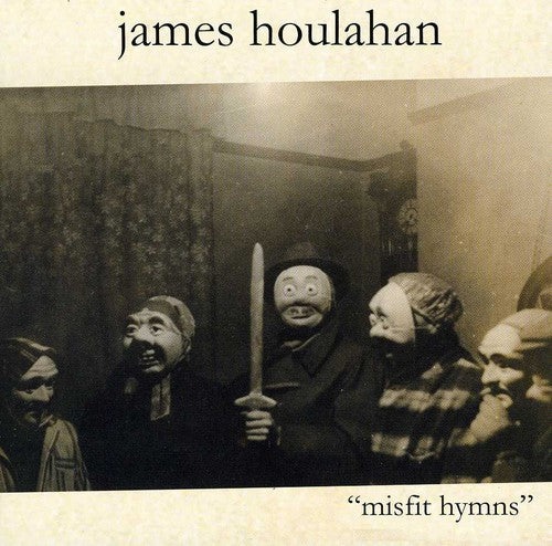 James Houlahan: Misfit Hymns  ( CD )