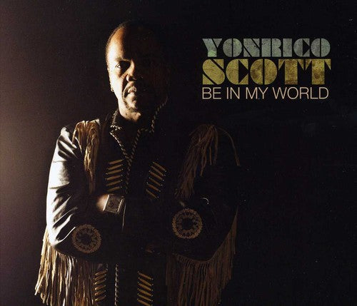 Yonrico Scott: Be in My World - CD