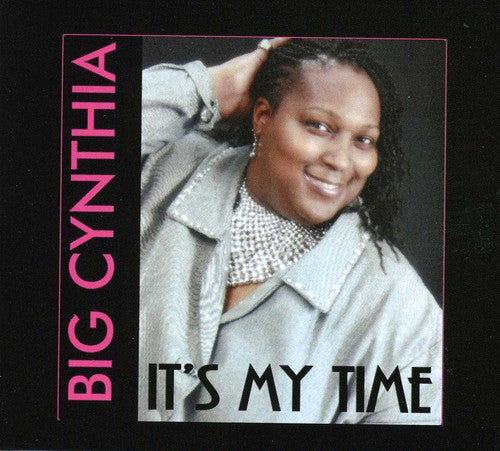 Big Cynthia: It's My Time  ( CD )