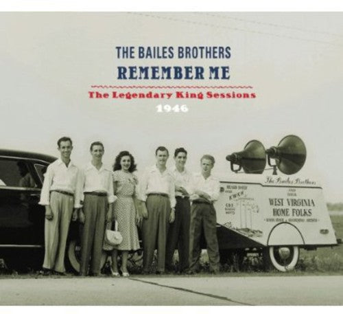 The Bailes Brothers: Remember Me: Legendary King Sessions 1946  ( CD )