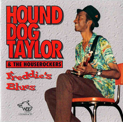 Hound Dog Taylor & the Houserockers: Freddy's Blues  ( CD )