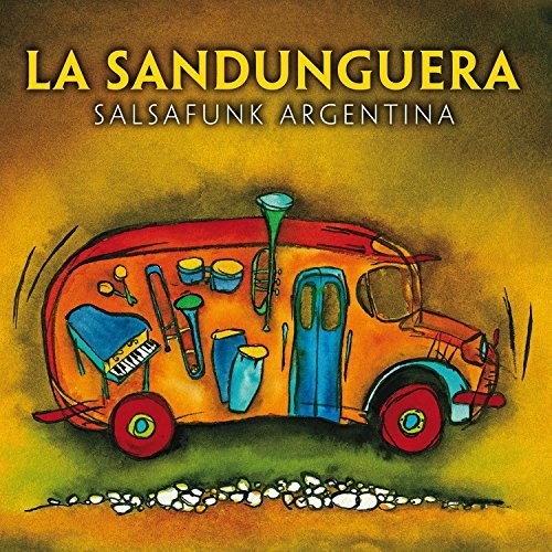 La Sandunguera: Salsafunk Argentina - CD