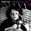 Tender Trap: Ten Songs About Girls  ( CD )