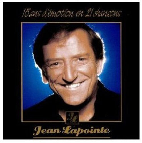 Jean LaPointe: 15 Ans D'emotion en 21 Chansons - CD