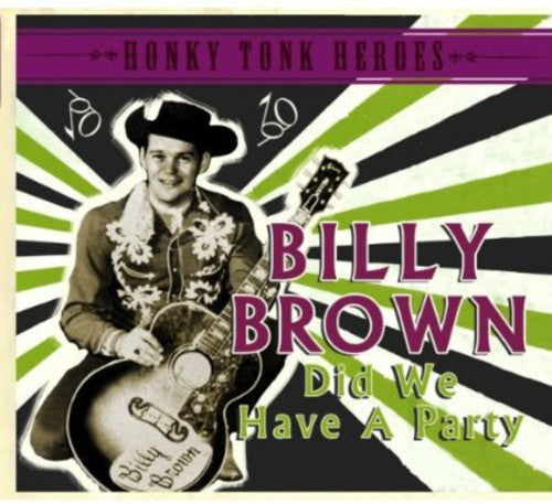 Billy Brown: Did We Have a Party  ( CD )