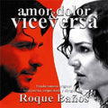 Roque Baños: Amor, Dolor Y Vice Versa (Original Soundtrack) - CD