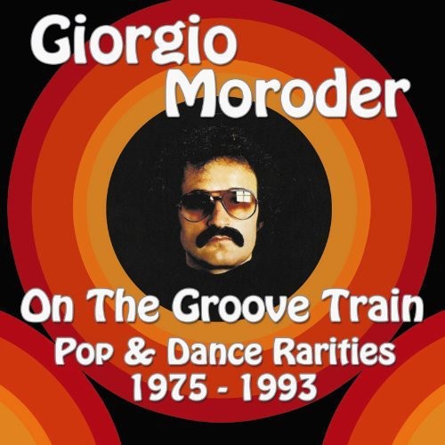 Giorgio Moroder: On Groove Train: Pop & Dance Rarities 1975 - 1993 - CD