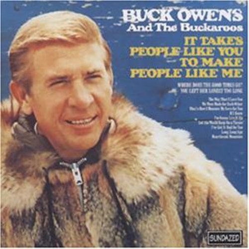 Buck Owens & His Buckaroos: It Takes People Like You to Make People Like Me  ( CD )
