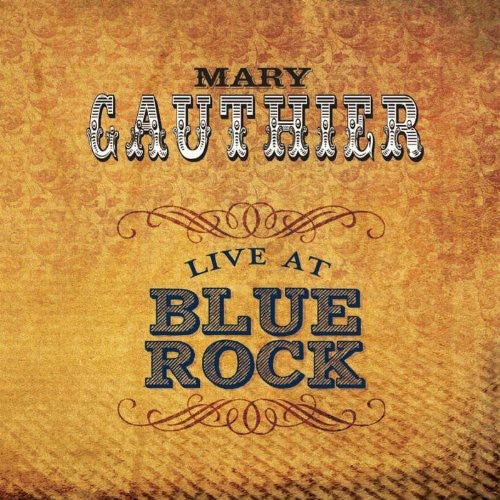 Mary Gauthier: Live at Blue Rock  ( CD )