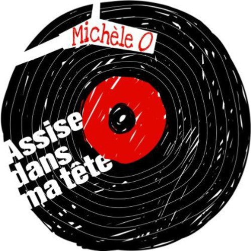 Michèle O: Assise Dans Ma Tete  ( CD )