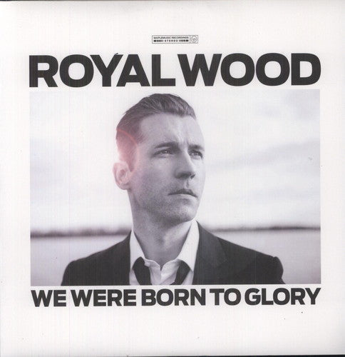 Royal Wood: We Were Born to Glory - VINYL