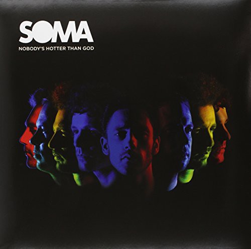 Soma: Nobody's Hotter Than God - VINYL