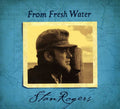 Stan Rogers: From Fresh Water  ( CD )