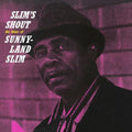 Sunnyland Slim: Slim's Shout - Vinyl