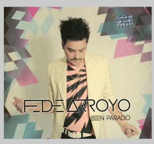 Fede Arroyo: Bien Parado - CD