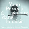 Yann Perreau: A Genoux Dans Le Desir - CD