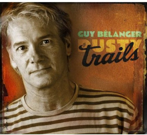 Guy Bélanger: Dusty Trails  ( CD )