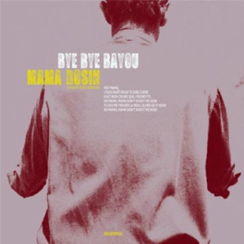 Mama Rosin: Bye Bye Bayou - Vinyl